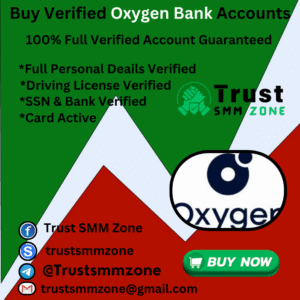 Buy Verified Oxygen Bank Accounts